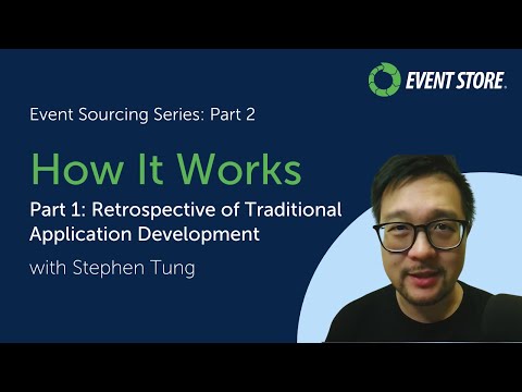 How Event Sourcing Works Part 1:  Retrospective of Traditional Application Development