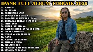 Download lagu IPANK FULL ALBUM TERBARU 2026 | Lagu Terbaik & Terpopuler IPANK FULL ALBUM TERBAIK 2026 mp3 Download lagu IPANK FULL ALBUM TERBARU 2026 | Lagu Terbaik & Terpopuler IPANK FULL ALBUM TERBAIK 2026 mp3