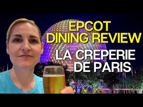🗼🍾La Creperie de Paris Dining Review Epcot