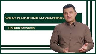 CalAIM Services: What Is Housing Navigation