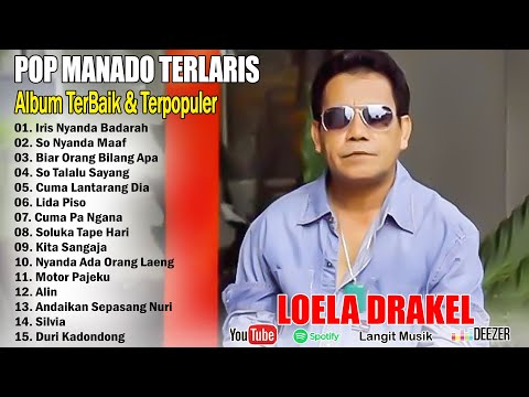 LOELA DRAKEL FULL ALBUM TERBAIK & TERLARIS || LAGU MANADO POPULER TERBAIK SEPANJANG MASA