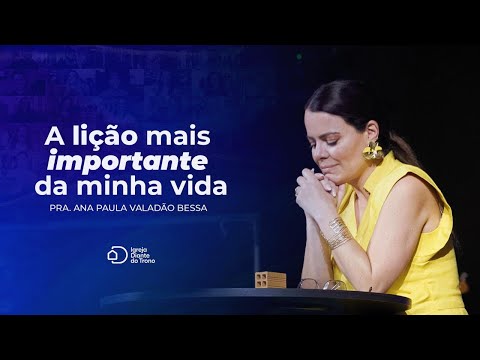 A lição mais importante da minha vida I Pra. Ana Paula Valadão Bessa I Igreja Diante do Trono