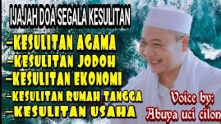 Download lagu IJAJAH DOA SEGALA KESULITAN || ABUYA UCI CILONGOK mp3