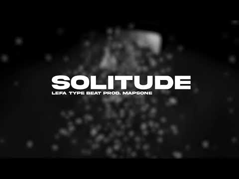 [FREE] "Solitude" LEFA type beat prod. Mapsone