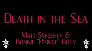 Matt Sweeney and Bonnie prince Billy - Death in the Sea - Karaoke