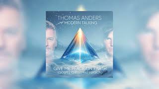 Give Me Peace on Earth (Gospel Christmas Version) Audio | Thomas Anders sings Modern Talking