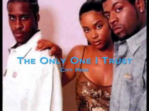 City High- The Only One I Trust [Lyrics]