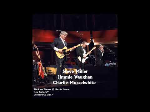 Steve Miller, Jimmie Vaughan and Charlie Musselwhite - The Rose Theater (CD1)