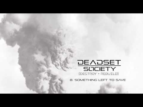 DEADSET SOCIETY - Something Left To Save