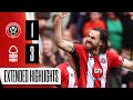 Sheffield United 1-3 Nottingham Forest | Extended Premier League highlights
