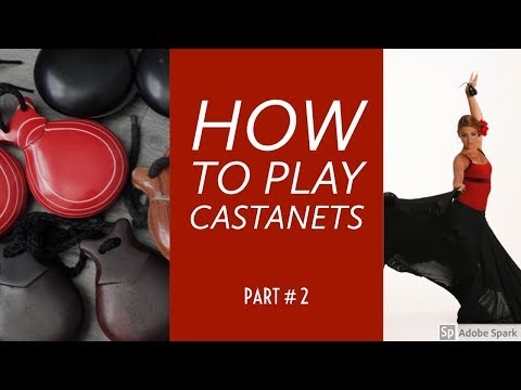 How to Play Castanets Part Two