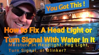 How to Fix Water or Moisture In Your Headlights, Fog, Turn Signals, Blinkers, Parking, Brake Lights