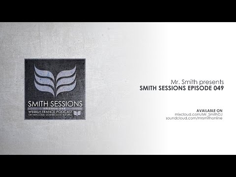 Mr. Smith - Smith Sessions 049 (06-04-2017)