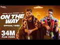 On The Way (Official Video) | Khasa Aala Chahar Ft. KD DESIROCK | New Haryanvi Songs Haryanavi 2022