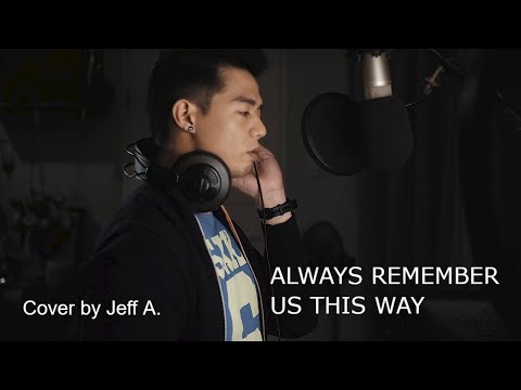 Lady Gaga - Always Remember Us This Way (Male Cover by Jeff Alagar)