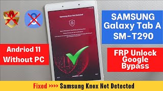 Galaxy Tab A (SM-T290/SM-T295) Android 11 FRP/Google Lock Bypass - No Knox, No Alliance Shield