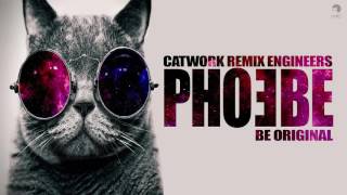Catwork Remix Engineers - Phoebe [Official Audio]