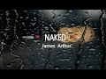 Naked James Arthur (Letra en inglés y español) Naked James Arthur (Letra en inglés y español)