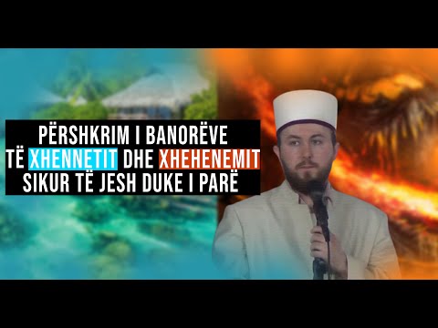 E FUQISHME - Përshkrim i banorëve të Xhennetit dhe Xhehenemit, sikur të jesh duke i parë - Hoxhë Qën
