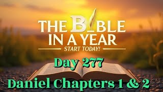 Bible in a Year Day 277 Daily Devotional: Daniel 1–2 Faithfulness in Exile and God’s Revelation
