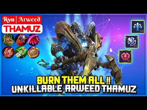 Burn Them All !!, Unkillable  Arweed Thamuz [ Top Global Thamuz ] R̶y̶u̶│Arweed - Mobile Legends