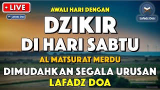 Download lagu Dzikir Pagi Pembuka Rezeki Hari Sabtu | Doa Pembuka Rezeki Dari Segala Penjuru | Zikir Pagi mp3