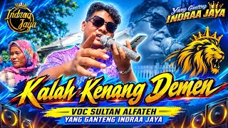 Download lagu KALAH KENANG DEMEN - VOC SULTAN ALFATEH | YANG GANTENG INDRAA JAYA - SUNGAI BUNTU KARAWANG mp3