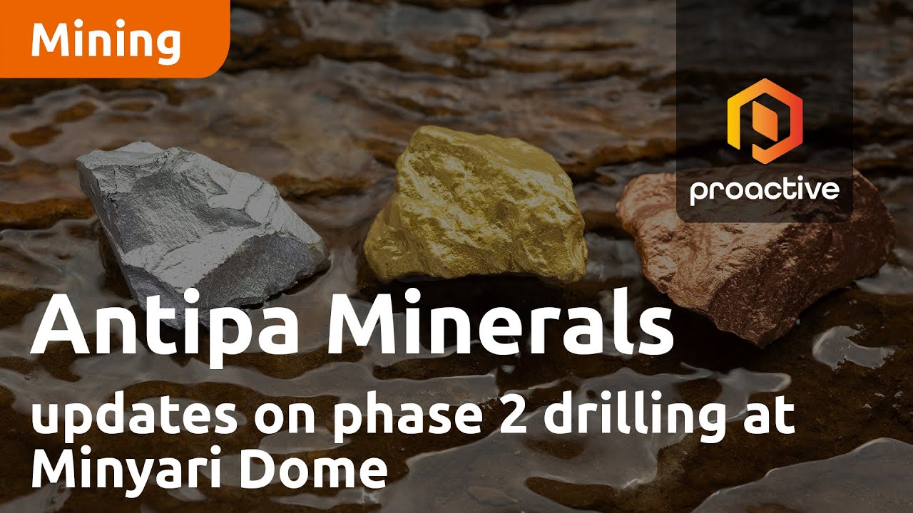 Antipa Minerals updates on phase 2 drilling at Minyari Dome