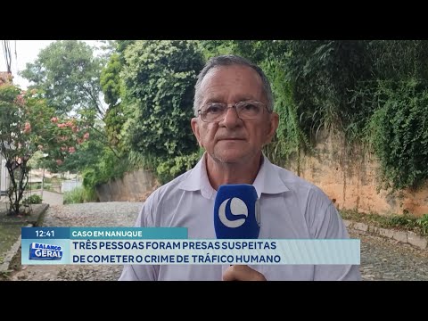 Caso em Nanuque: 3 Pessoas foram Presas Suspeitas de Cometer o Crime de Tráfico Humano.