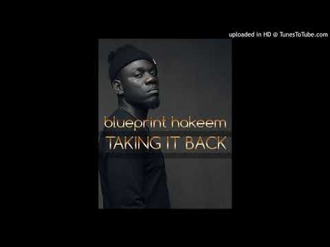 BLUEPRINT HAKEEM - Taking it back (Prod by Blahk Santa)