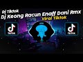 DJ KEONG RACUN ENAFF BY DANI RMX FT SEPTI BLOODS VIRAL TIK TOK TERBARU 2024!!
