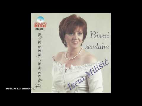 Izeta Milišić - Bogata sam, imam svega