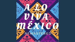 A lo viva México (Remastered)