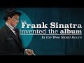 How Frank Sinatra Invented The Album