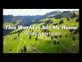 This World Is Not My Home Lyric Video - Sung by Ricky Skaggs