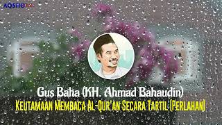 Download lagu Gus Baha : Keutamaan Membaca Al Qur'an Secara Tartil mp3 Download lagu Gus Baha : Keutamaan Membaca Al Qur'an Secara Tartil mp3