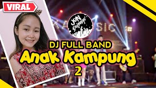 Download lagu DJ ANAK KAMPUNG FULL BAND || VIRAL TIK TOK || QUEEN TAKA mp3