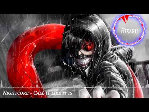 Nightcore - Call it like it is