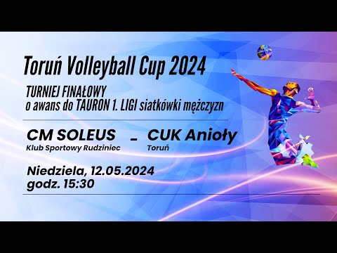 CM SOLEUS Klub Sportowy Rudziniec – CUK Anioły Toruń | 12.05.2024 | godz.15:30