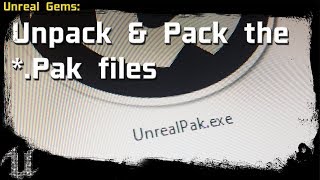 #UnrealEngine - UE4 GEMS - Unpack, modify & Pack the *.Pak files
