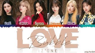 IZ*ONE (아이즈원) - &#39;LOVE BUBBLE&#39; Lyrics [Color Coded_Han_Rom_Eng]