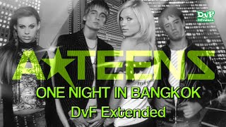 A*teens - One night in Bangkok (DvF extended) #Happy19thYearsNewArrival