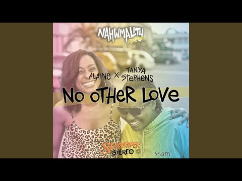 No Other Love (Nahwmality Riddim)