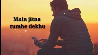 MAIN JITNA TUMHE DEKHU {Title Track} lyrics video - YouTube