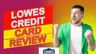 Lowes Credit Card Review - Everything You Need To Know (Is This Credit Card Right For You)