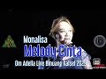 Melodi Cinta Monalisa Om Adella Live Binuang Kalsel 2023
