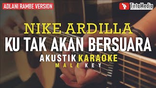 Download lagu ku tak akan bersuara - nike ardilla (akustik karaoke) adlani rambe version | male key mp3 Download lagu ku tak akan bersuara - nike ardilla (akustik karaoke) adlani rambe version | male key mp3