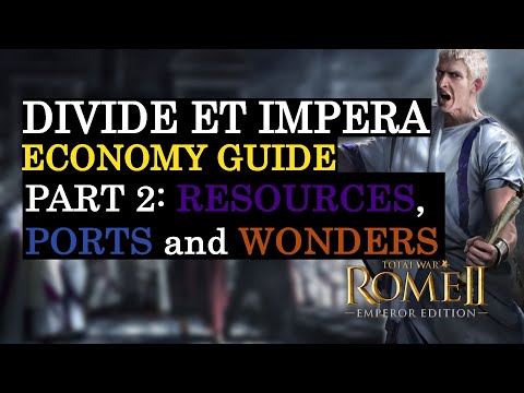 Resources, Ports and Wonders - Divide et Impera Economy Guide [TOTAL WAR ROME 2] #2
