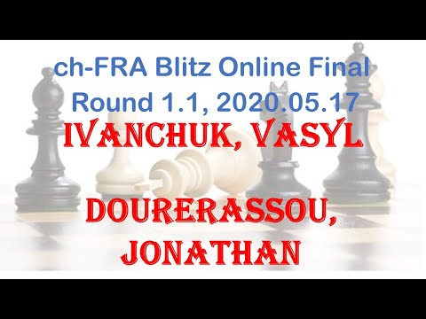 Ivanchuk, Vasyl - Dourerassou, Jonathan, ch-FRA Blitz Online Final, Round 1.1