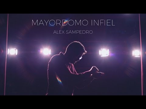 Mayordomo Infiel - Alex Sampedro - Videoclip Oficial HD